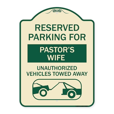 Signmission Reserved Parking for Pastors Wife Unauthorized Vehicles Towed Away Alum, 24" x 18", TG-1824-23085 A-DES-TG-1824-23085